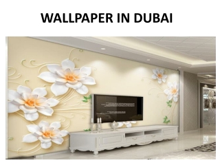 WALLPAPER IN DUBAI