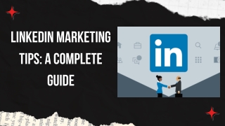 Linkedin Marketing Tips: A Complete Guide