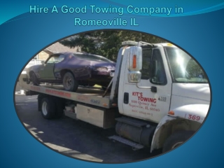 Hire A Good Towing Company in Romeoville IL