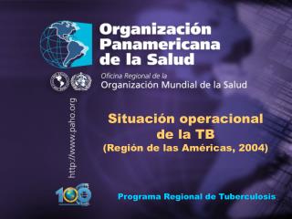 Situación operacional de la TB (Región de las Américas, 2004)