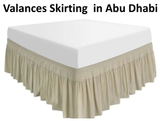 Valances Skirting  in Abu Dhabi