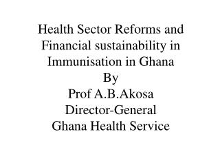 Health Sector Reforms and Financial sustainability in Immunisation in Ghana