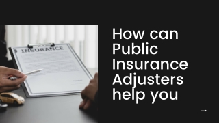 How can Public Insurance Adjusters help you