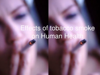 Respiration in Humans (part 3): Effects of tobacco smoke on Human Health