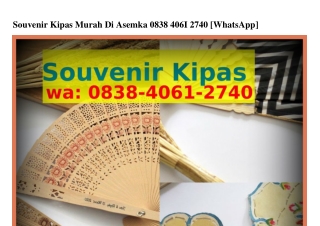 Souvenir Kipas Murah Di Asemka ౦838•Կ౦6l•ᒿ7Կ౦[WhatsApp]