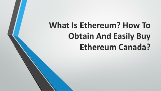 What Is Ethereum? How To Obtain And Easily Buy Ethereum Canada?