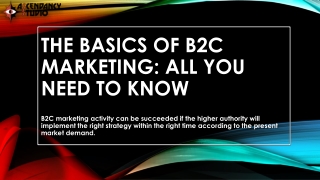 The Basics of B2C Marketing, All You Need To Know