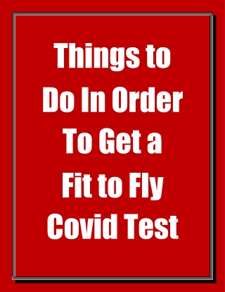 Things to Do In Order To Get a Fit to Fly Covid Test