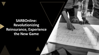 SARBOnline: Revolutionizing Reinsurance, Experience the New Game