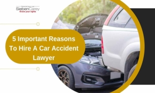 5 Important Reasons To Hire A Car Accident Lawyer