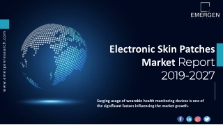 Electronic Skin Patches Market ppt