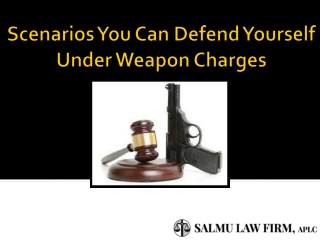 Scenarios You Can Defend Yourself Under Weapon Charges