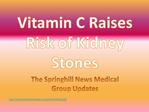 The Springhill News Medical Group Updates on Vitamin C Risk