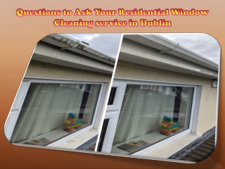 Questions to Ask Your Residential Window Cleaning service in Dublin