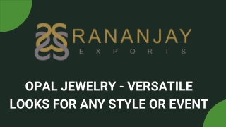 Opal Jewelry - Versatile Looks for Any Style or Event