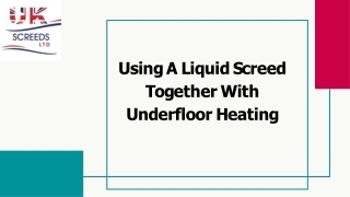 Using A Liquid Screed Together With Underfloor Heating