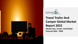 Travel Trailer And Camper Market Industry Analysis, Size, Share, Trends 2031