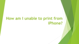 How am I unable to print from iPhone