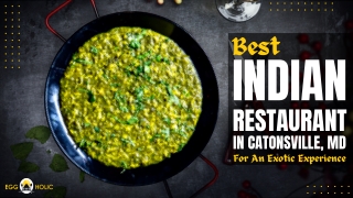 Best Indian Restaurant In Catonsville, MD, For An Exotic Experience