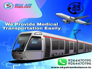 Sky Train Ambulance in Guwahati and Ranchi is Offering Low Price Medical Transportation