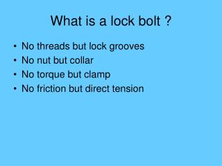 What is a lock bolt ?