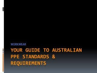 Your Guide To Australian PPE Standards & Requirements