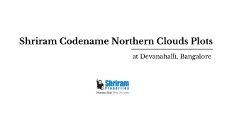 Shriram Codename Northern Clouds Bangalore | PDF