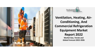 Ventilation, Heating, Air-Conditioning, And Commercial Refrigeration Equipment Market Overview and Forecasts through 203