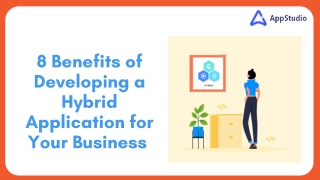 8 Benefits of Developing a Hybrid Application for Your Business