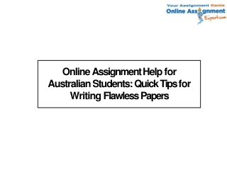 Online Assignment Help for Australian Students Quick Tips for Writing Flawless Papers-converted