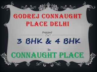 Godrej Connaught Place Delhi | Available 3 and 4 BHK Residential Apartments