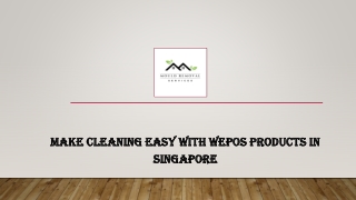 Make Cleaning Easy with WEPOS Products in Singapore