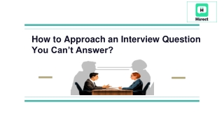 How to Approach an Interview Question You Can’t Answer_