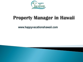 Property Manager in Hawaii - www.happyvacationshawaii.com