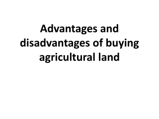 Advantages and disadvantages of buying agricultural land