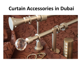 Curtain Accessories in Dubai