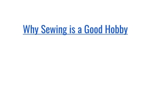 Why Sewing is a Good Hobby