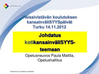 Yleissivistävän koulutuksen kansainväliSYYSpäivät Turku 14.11.2012