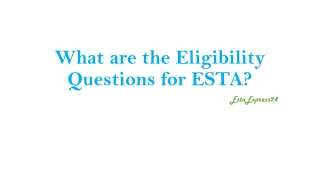 What are the Eligibility Questions for ESTA?