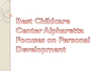 Best Childcare Center Alpharetta Focuses on Personal Development