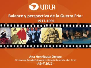 Ana Henríquez Orrego Directora de Escuela Pedagogía en Historia, Geografía y Ed. Cívica - Abril 2012 -