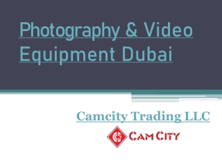 Photography & Video Equipment Dubai | Camcity Trading LLC