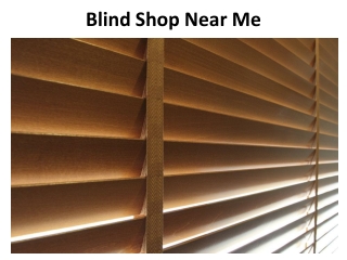 Blind Shop Near Me