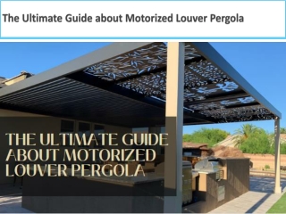 The Ultimate Guide about Motorized Louver Pergola