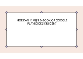 HOE KAN IK MIJN E-BOOK OP GOOGLE PLAYBOOKS KRIJGEN