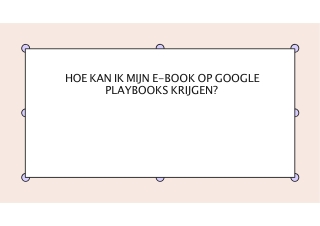 HOE KAN IK MIJN E-BOOK OP GOOGLE PLAYBOOKS KRIJGEN