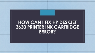 How can I fix HP DeskJet 3630 printer ink cartridge error?