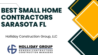 Why Choose The Best Small Home Contractors Sarasota FL?