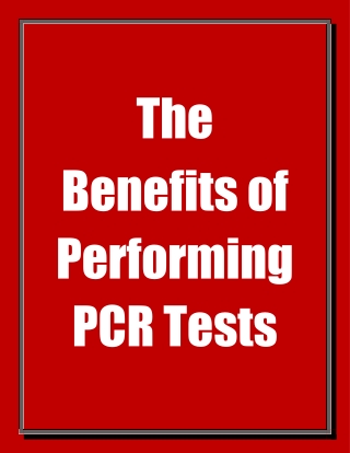 The Benefits of Performing PCR Tests