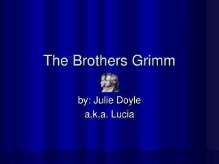 The Brothers Grimm